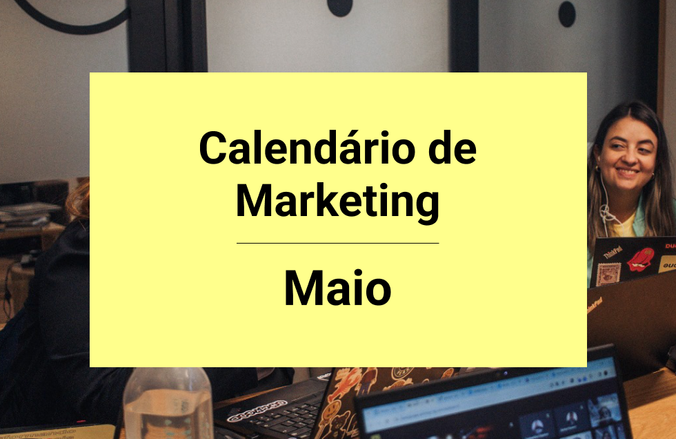 calendário de marketing maio de 2024