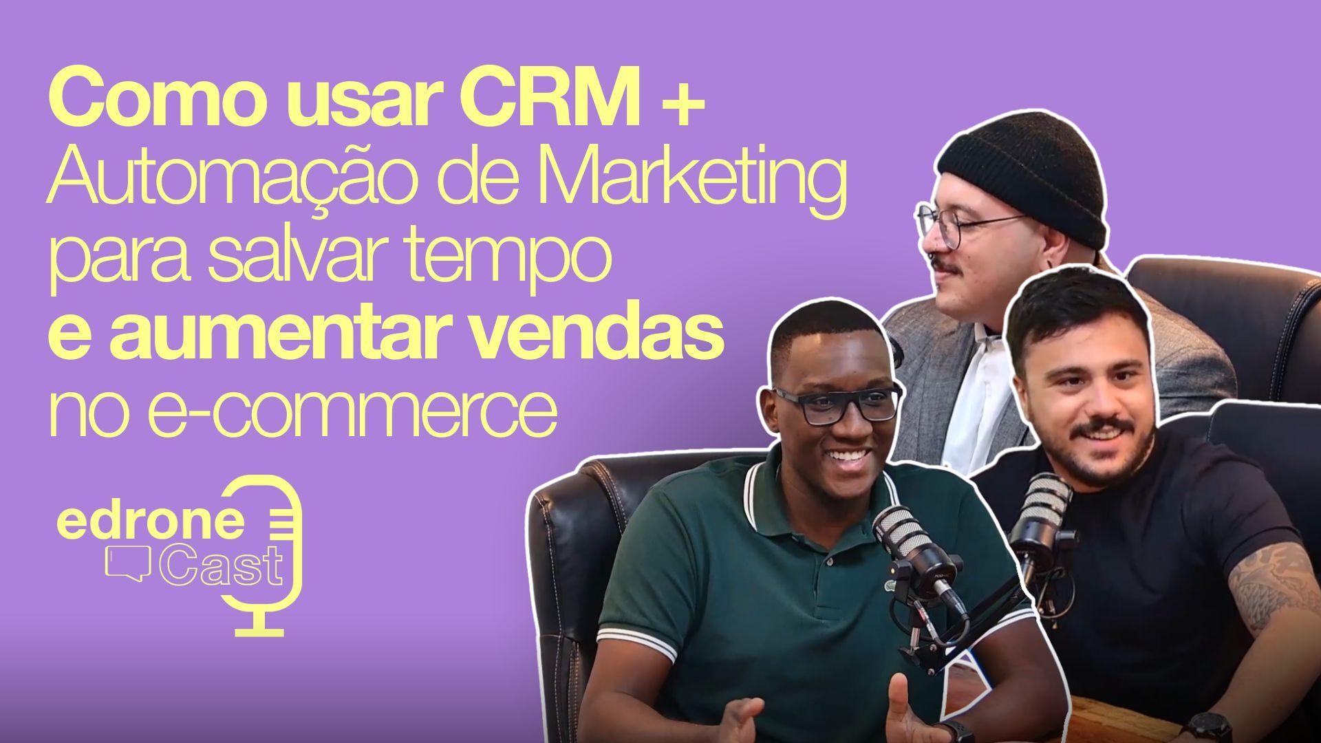 Como usar CRM + Automação de Marketing para ganhar tempo e vendas